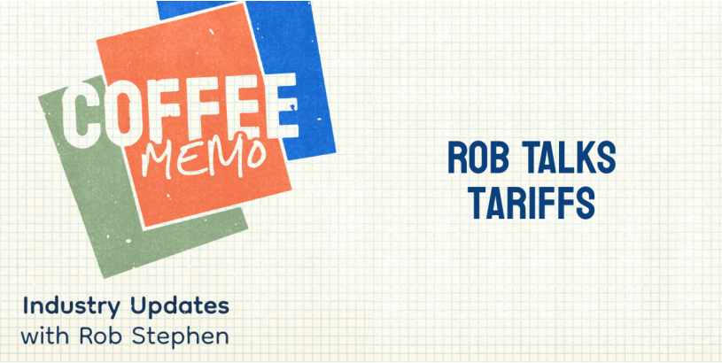 Coffee Memo | Rob Talks Tariffs Ep. 1