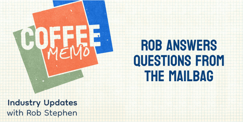 Coffee Memo | Rob Answers Questions from the Mailbag Ep. 9